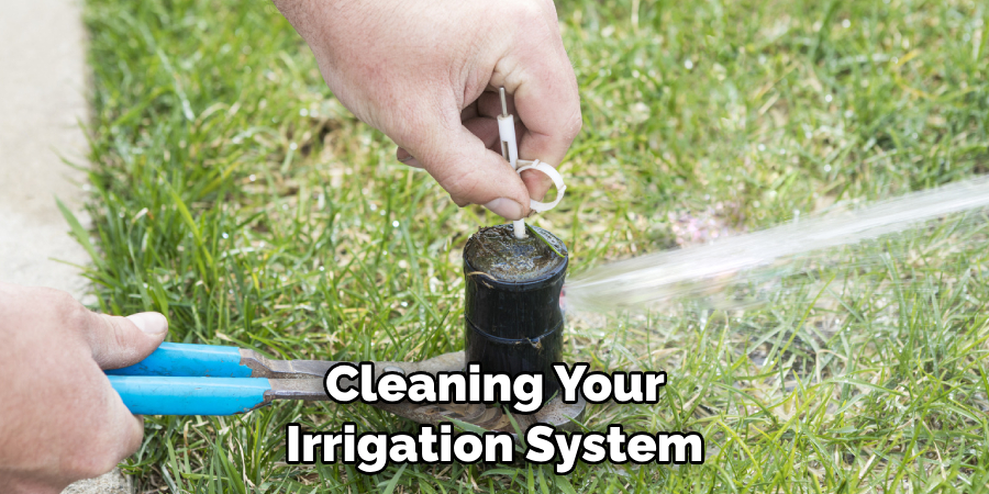  Cleaning Your Irrigation System