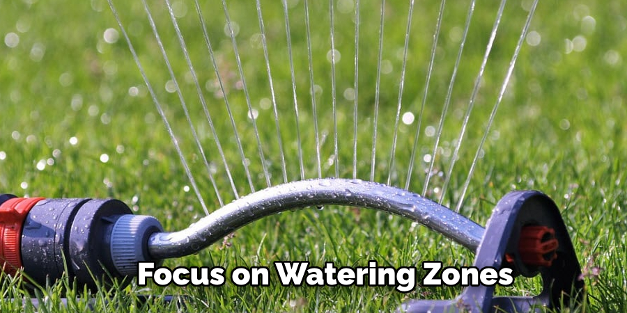  Focus on Watering Zones