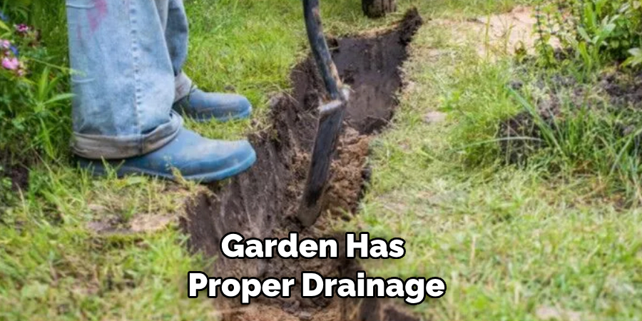 Garden Has Proper Drainage