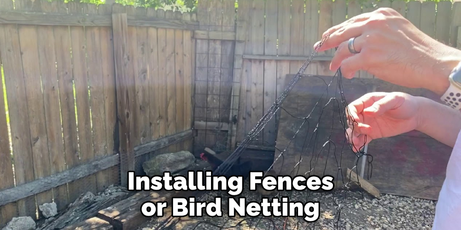 Installing Fences or Bird Netting