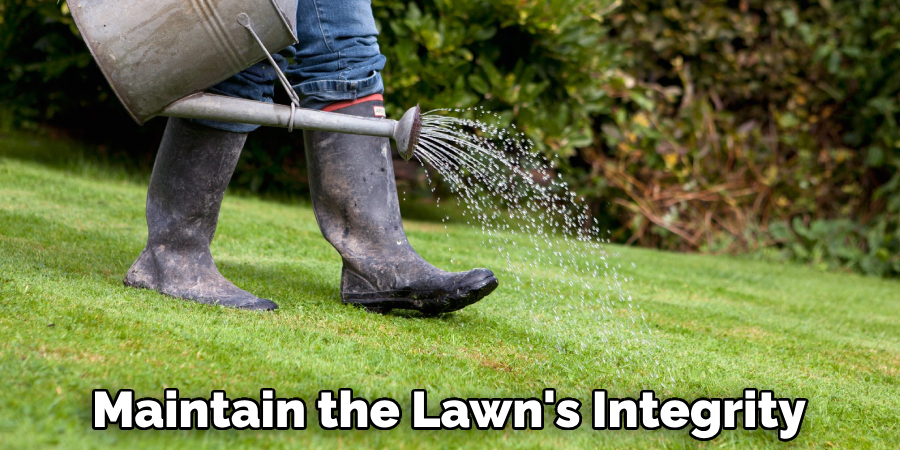 Maintain the Lawn's Integrity