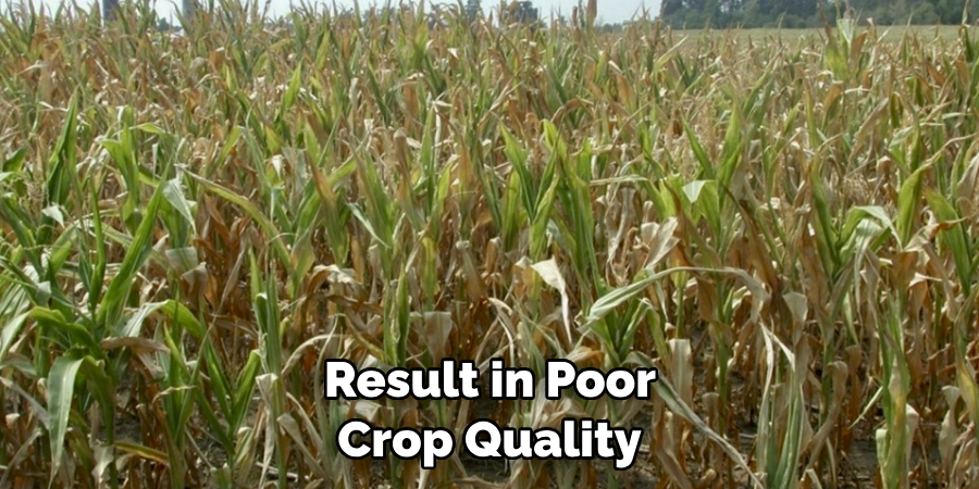  Result in Poor Crop Quality