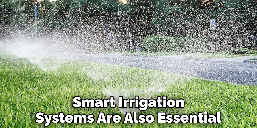 Smart Irrigation Systems Are Also Essential