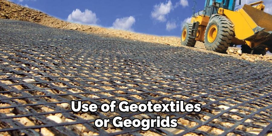 Use of Geotextiles or Geogrids