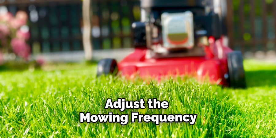 Adjust the Mowing Frequency