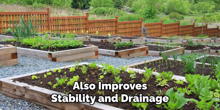 Also Improves Stability and Drainage