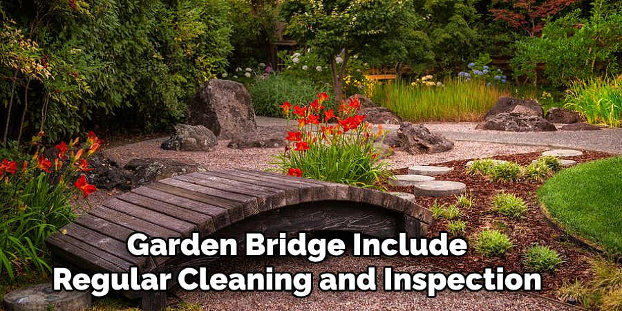 Garden Bridge Include Regular Cleaning and Inspection