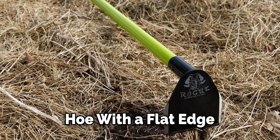 Hoe With a Flat Edge