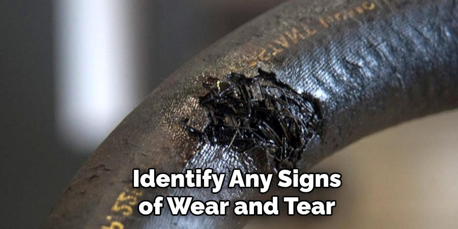 Identify Any Signs of Wear and Tear