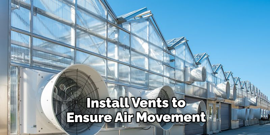  Install Vents to Ensure Air Movement