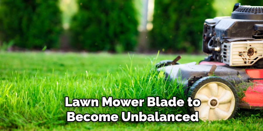Lawn Mower Blade to Become Unbalanced
