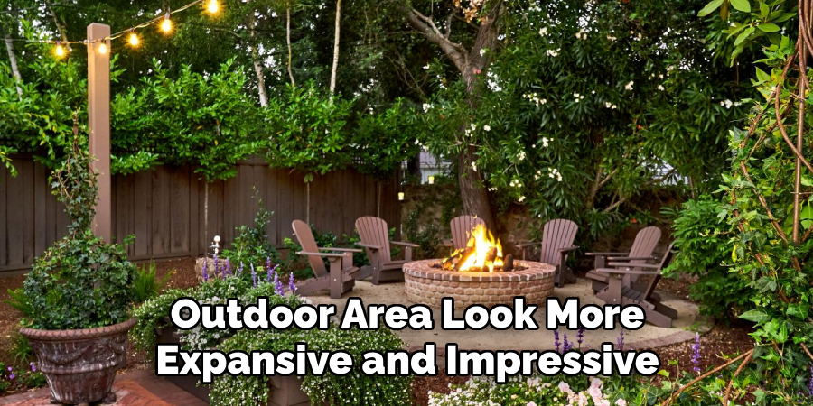 Outdoor Area Look More Expansive and Impressive