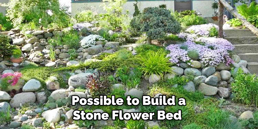  Possible to Build a Stone Flower Bed