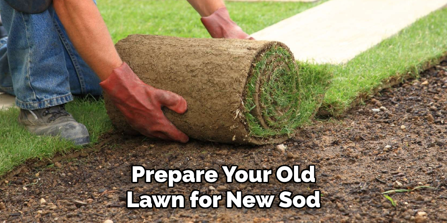 Prepare Your Old Lawn for New Sod