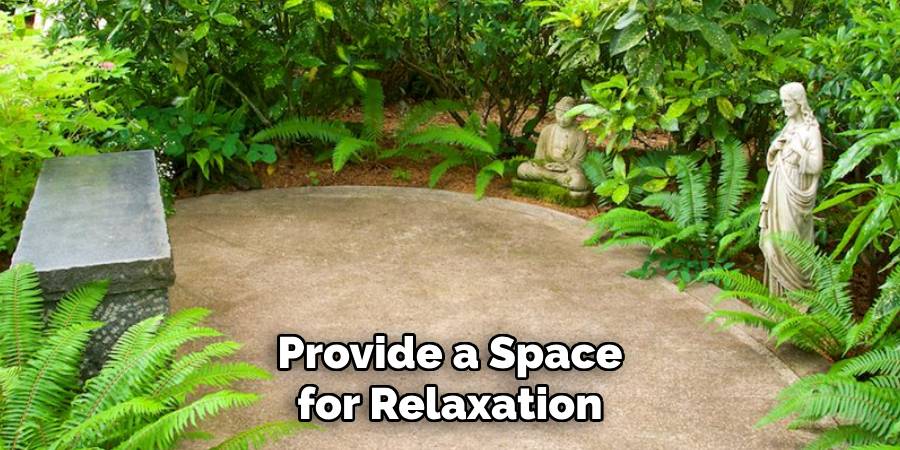 Provide a Space for Relaxation