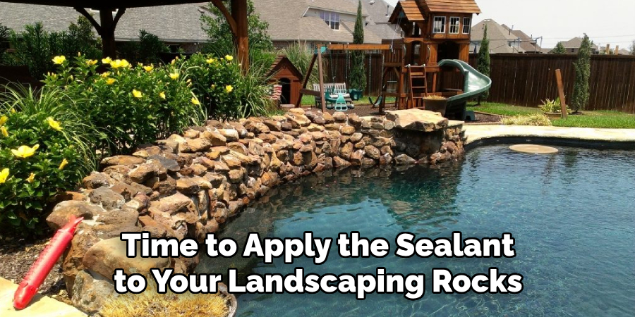 Time to Apply the Sealant to Your Landscaping Rocks