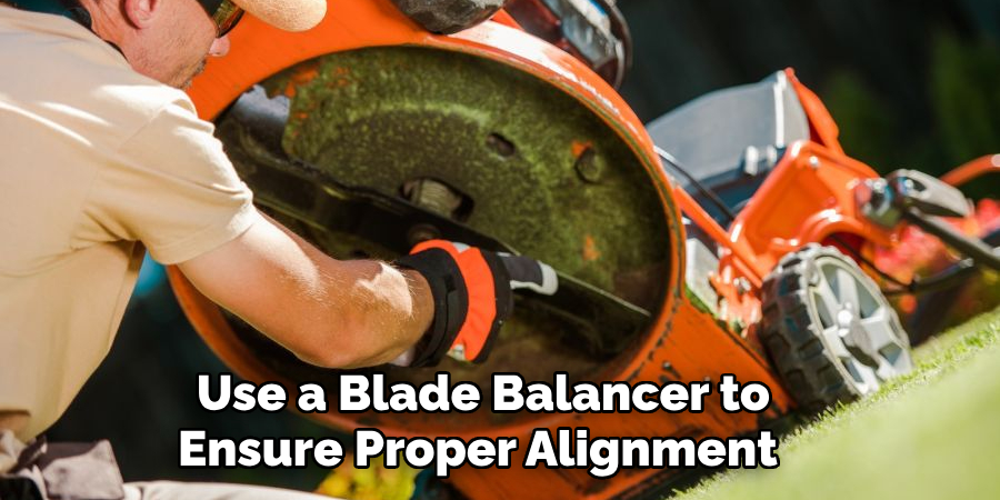  Use a Blade Balancer to Ensure Proper Alignment