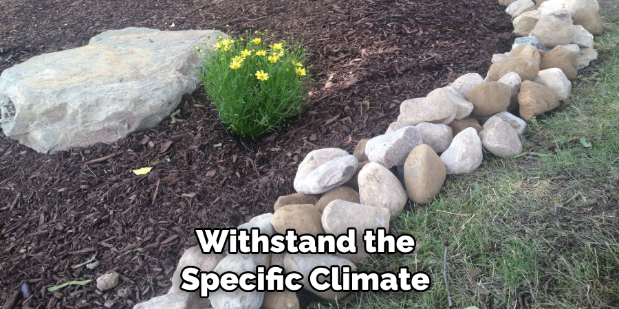 Withstand the Specific Climate 