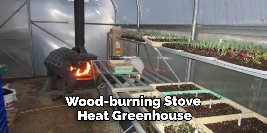 Wood-burning Stove Heat Greenhouse