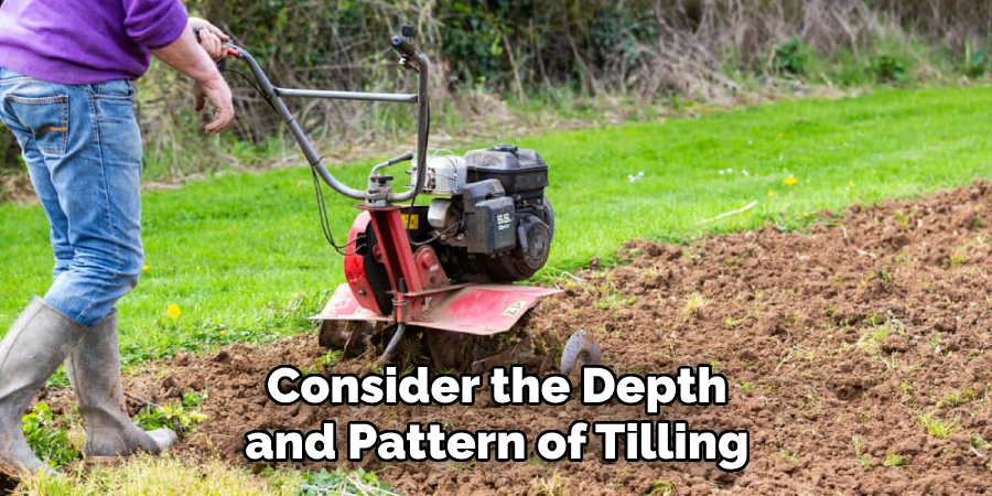 Consider the Depth and Pattern of Tilling