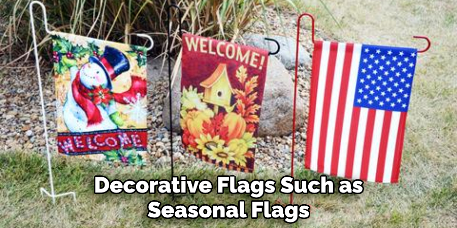 Decorative Flags Such as Seasonal Flags
