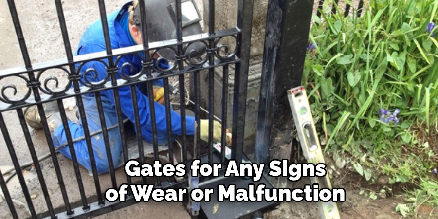 Gates for Any Signs of Wear or Malfunction