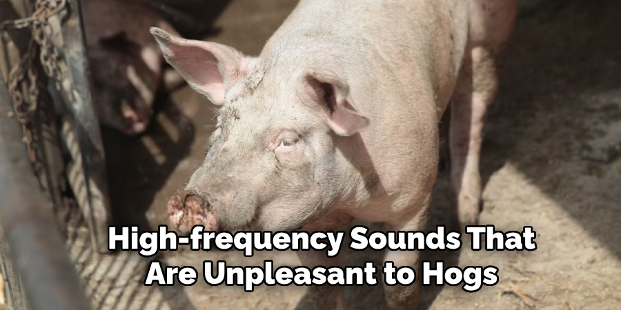 High-frequency Sounds That Are Unpleasant to Hogs
