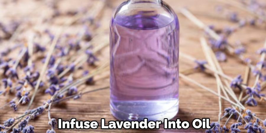 Infuse Lavender Into Oil