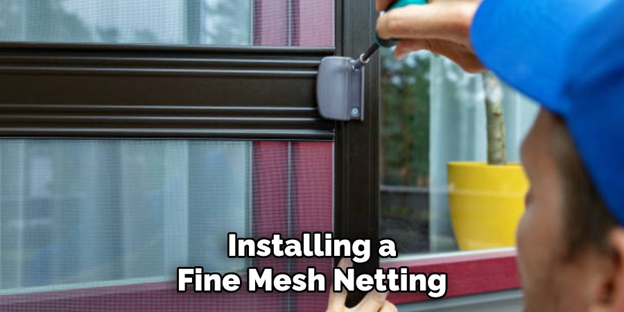 Installing a Fine Mesh Netting