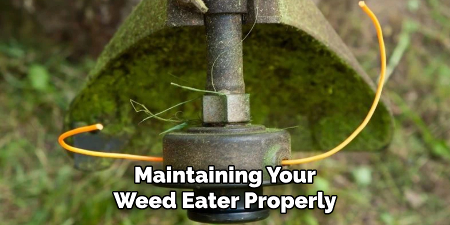 Maintaining Your Weed Eater Properly