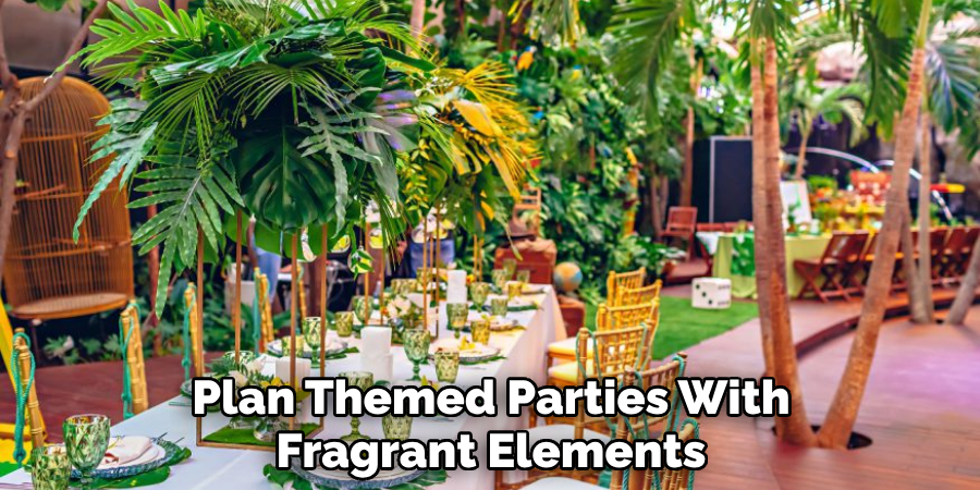 Plan Themed Parties With Fragrant Elements