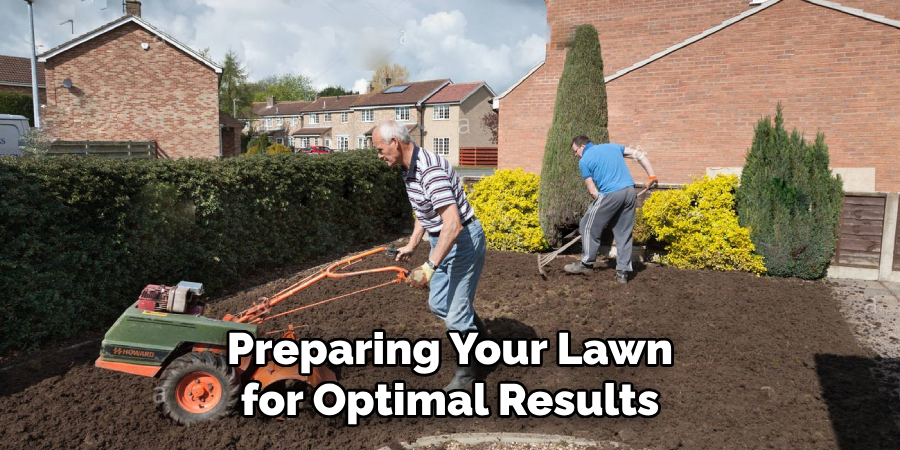 Preparing Your Lawn for Optimal Results