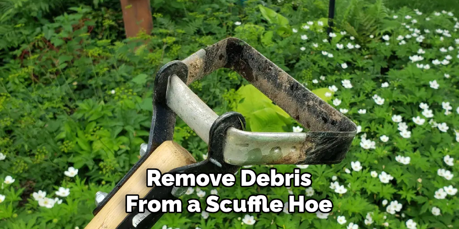 Remove Debris From a Scuffle Hoe