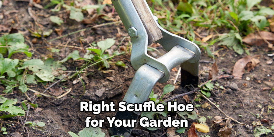 Right Scuffle Hoe for Your Garden
