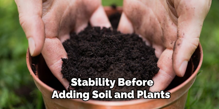  Stability Before Adding Soil and Plants