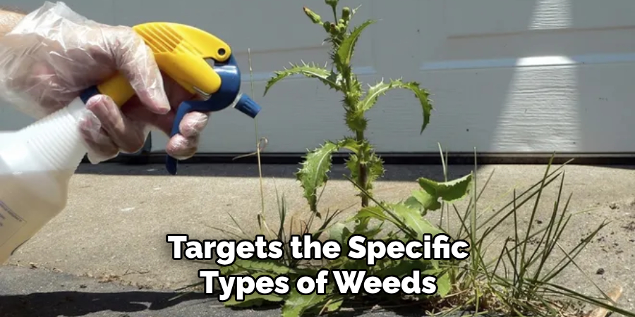Targets the Specific Types of Weeds