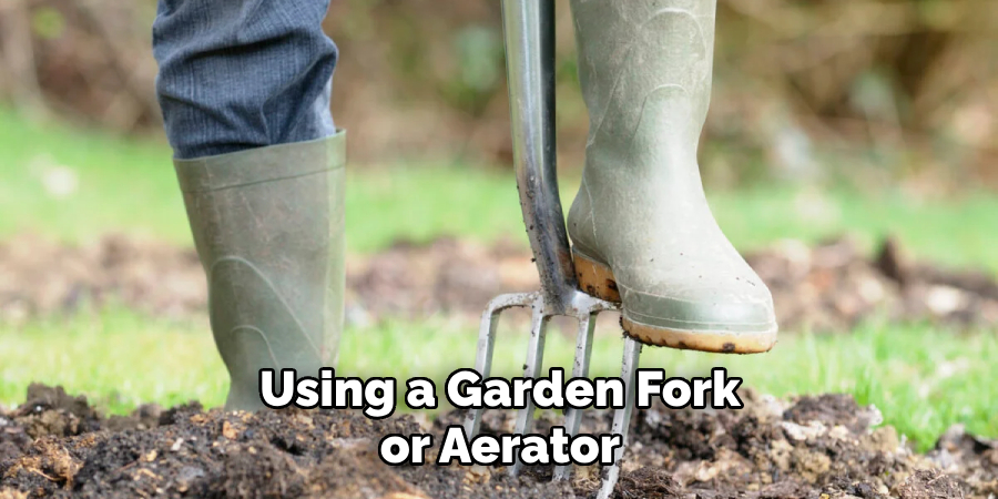 Using a Garden Fork or Aerator
