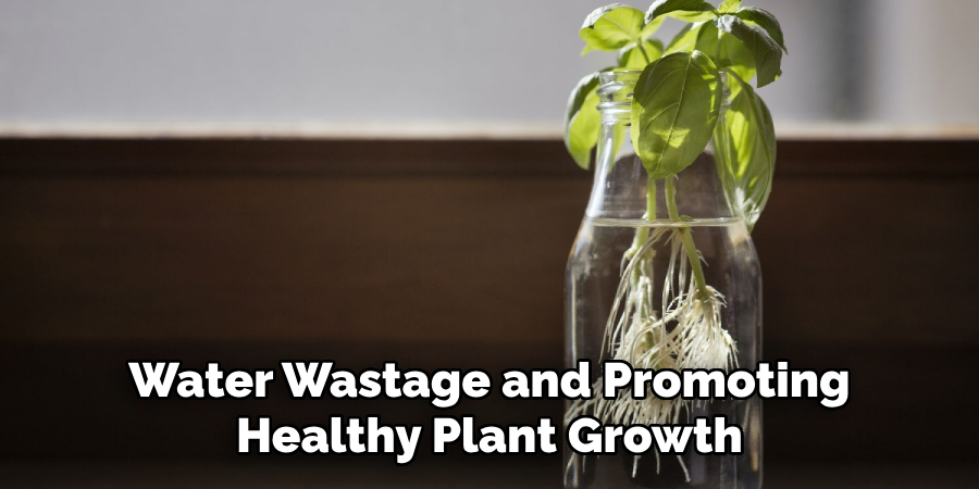 Water Wastage and Promoting Healthy Plant Growth