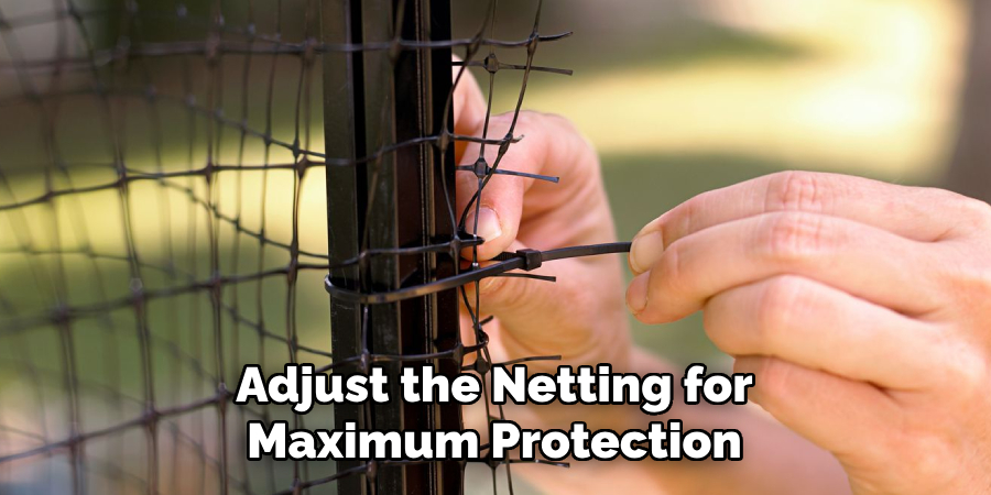 Adjust the Netting for Maximum Protection