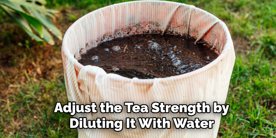 Adjust the Tea Strength by Diluting It With Water