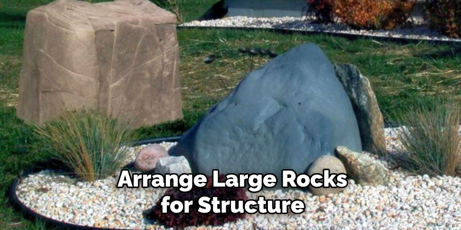 Arrange Large Rocks for Structure