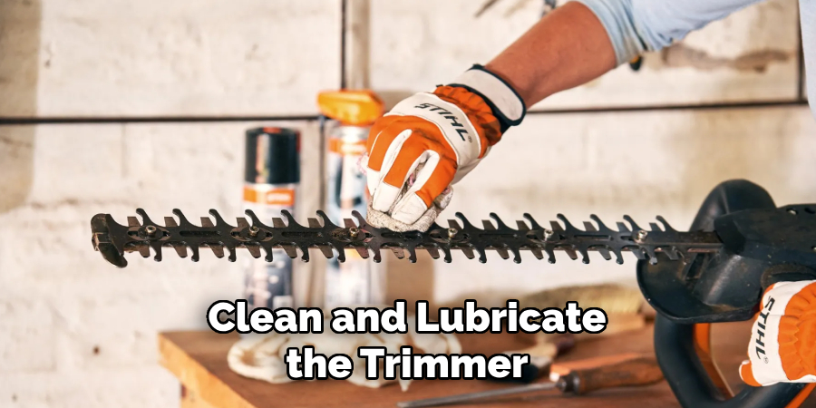 Clean and Lubricate the Trimmer