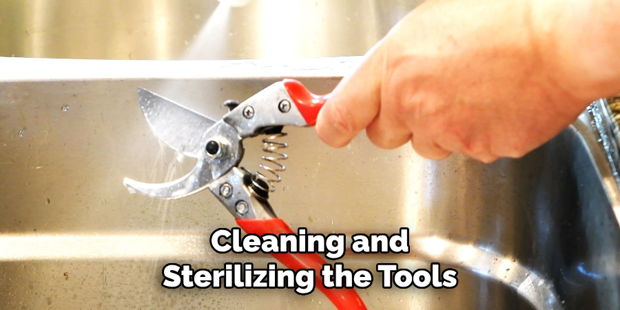 Cleaning and Sterilizing the Tools