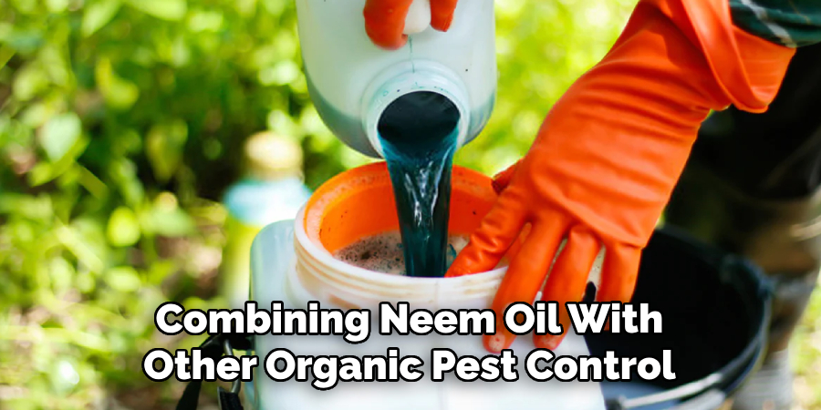 Combining Neem Oil With Other Organic Pest Control