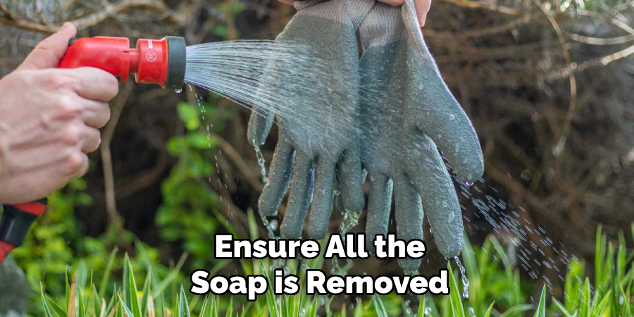 Ensure All the Soap is Removed