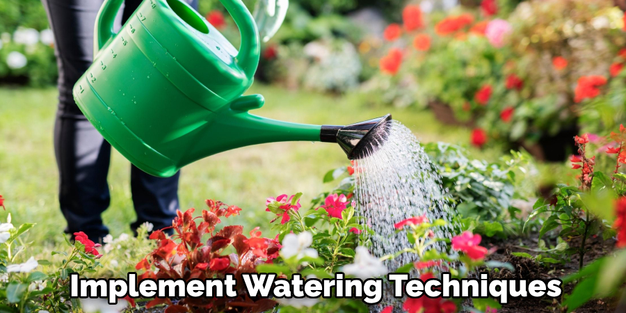 Implement Watering Techniques