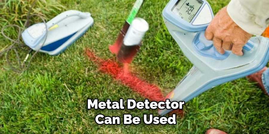 Metal Detector Can Be Used
