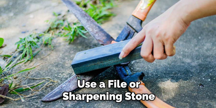 Use a File or Sharpening Stone