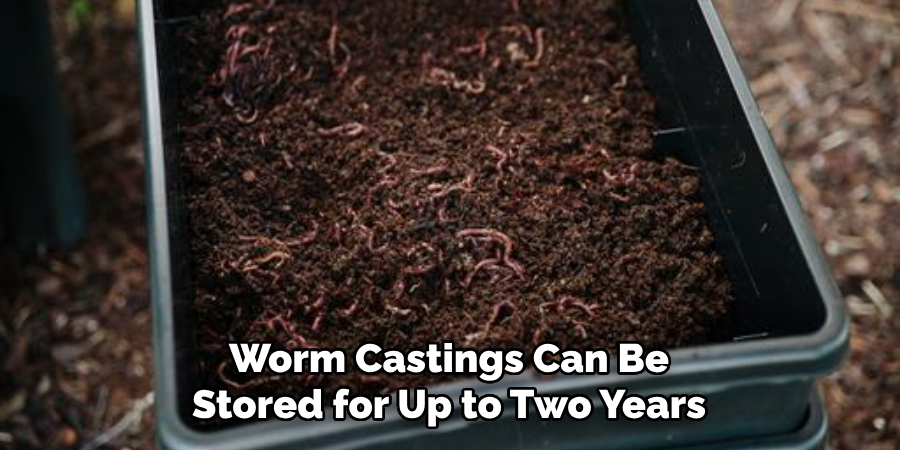 Worm Castings Can Be Stored for Up to Two Years