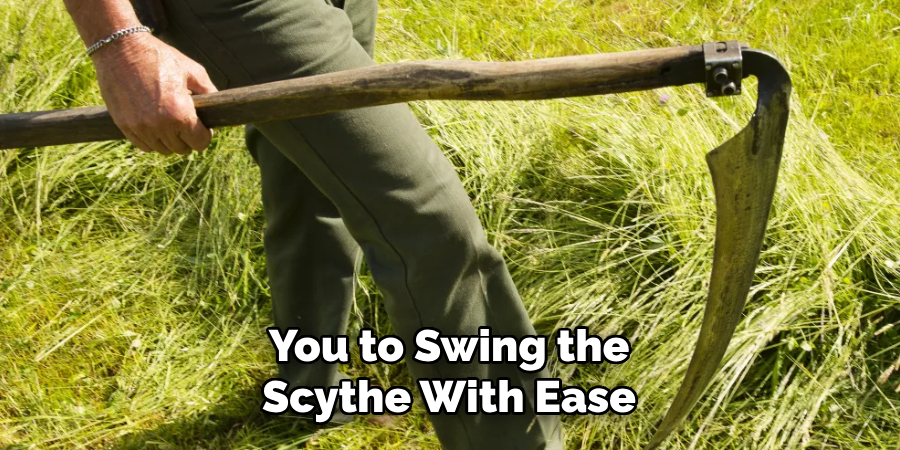 You to Swing the Scythe With Ease